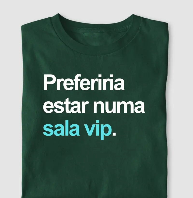 Preferiria estar numa sala vip