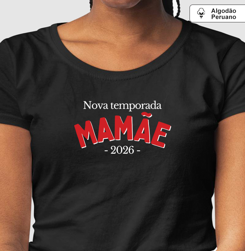 Nova temporada: Mamãe, 2026 (algodão peruano)