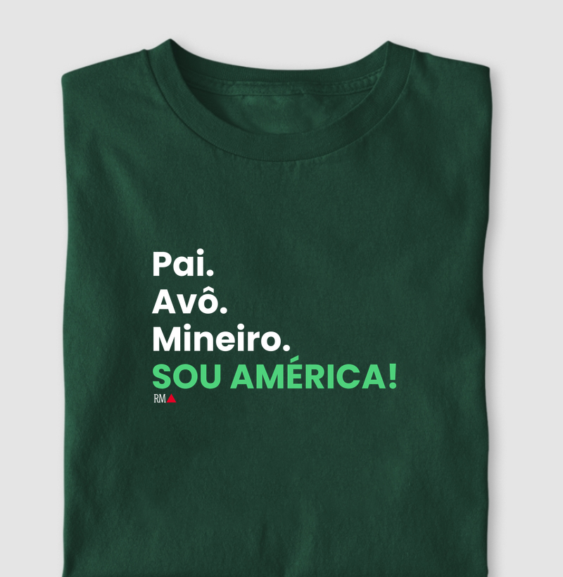 Pai. Avô. Mineiro. SOU AMÉRICA!