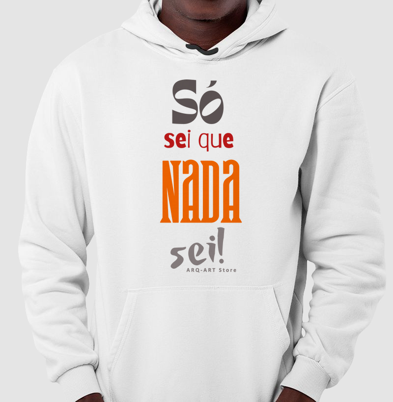 Só sei que nada sei.
