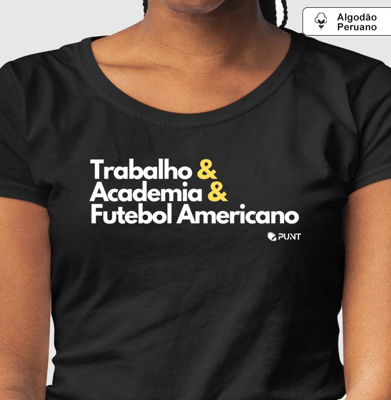 Camiseta algodão peruano "Trabalho, Academia & Futebol Americano"