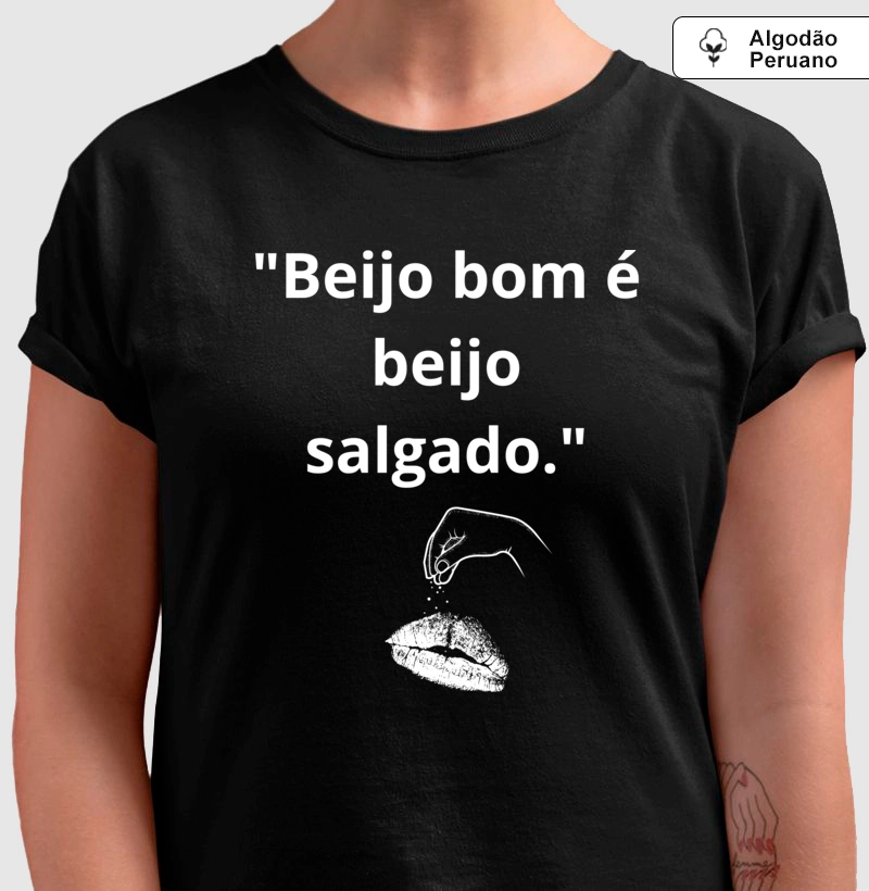 "Beijo bom é beijo salgado."