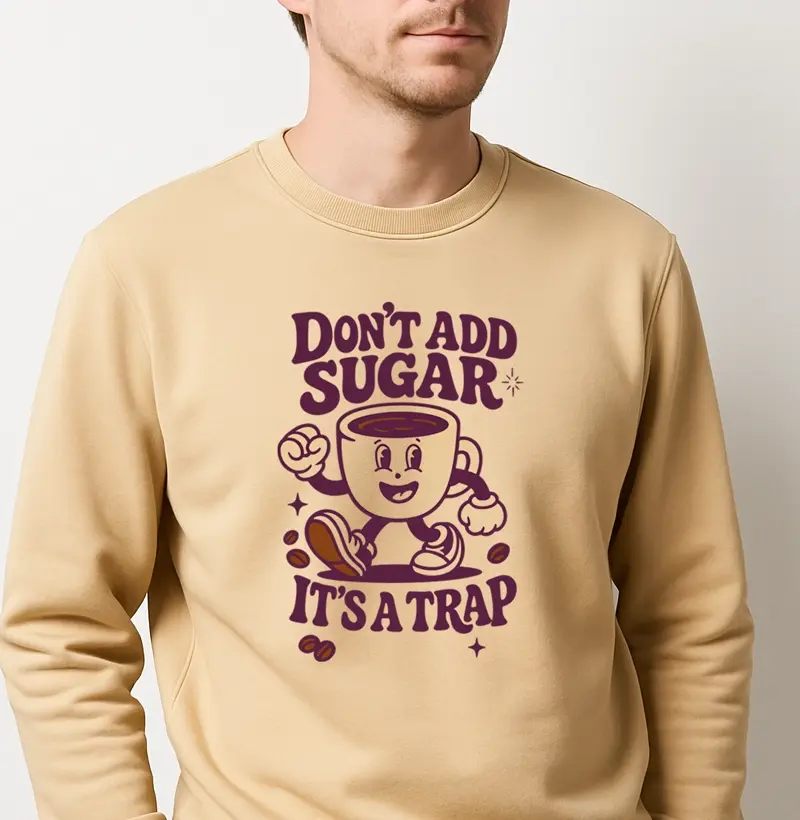 Don't add sugar, It's a trap