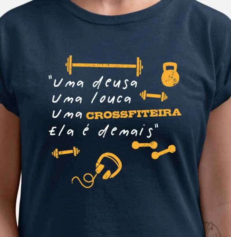 Camiseta Deusa, Louca, Crossfiteira