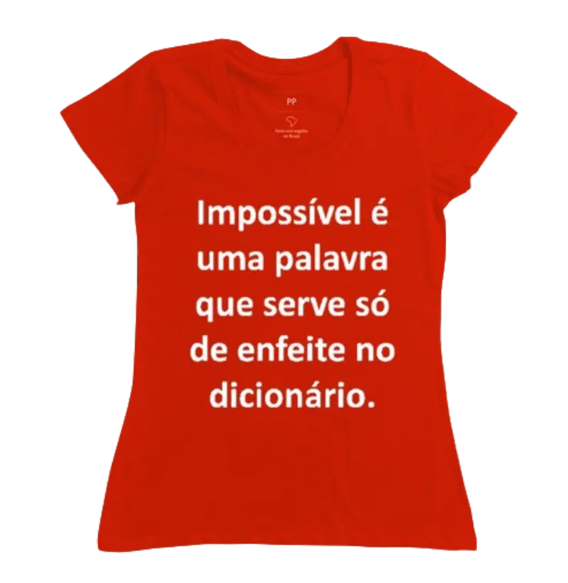 camiseta frases divertidas (inglês) "nada é Impossível"