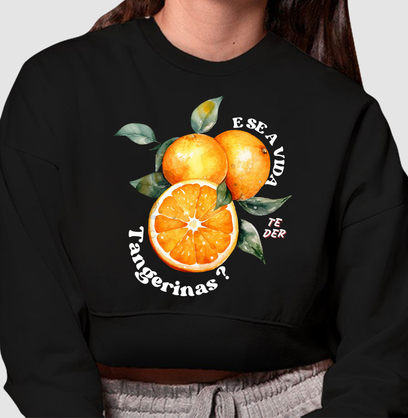 E se a vida te der tangerinas