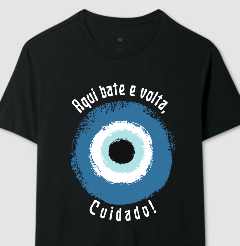 Camiseta Aqui bate e volta, Cuidado!