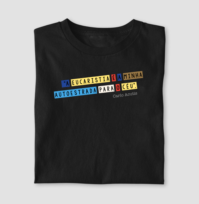 Camiseta Carlo Acutis " A eucaristia é a minha autoestrada para o céu".