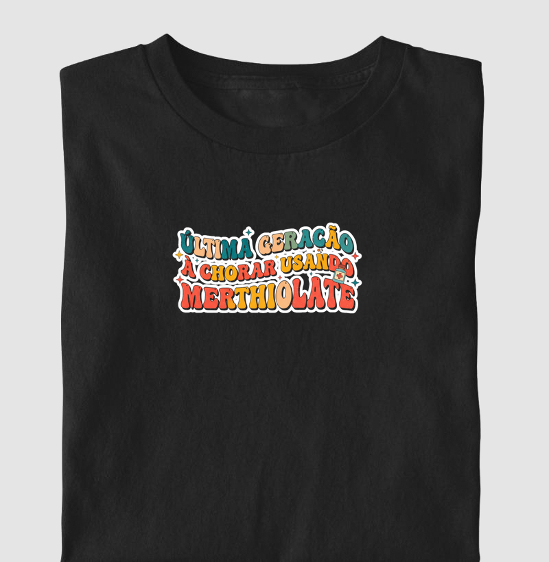 Ultima geração à chorar usando merthiolate 