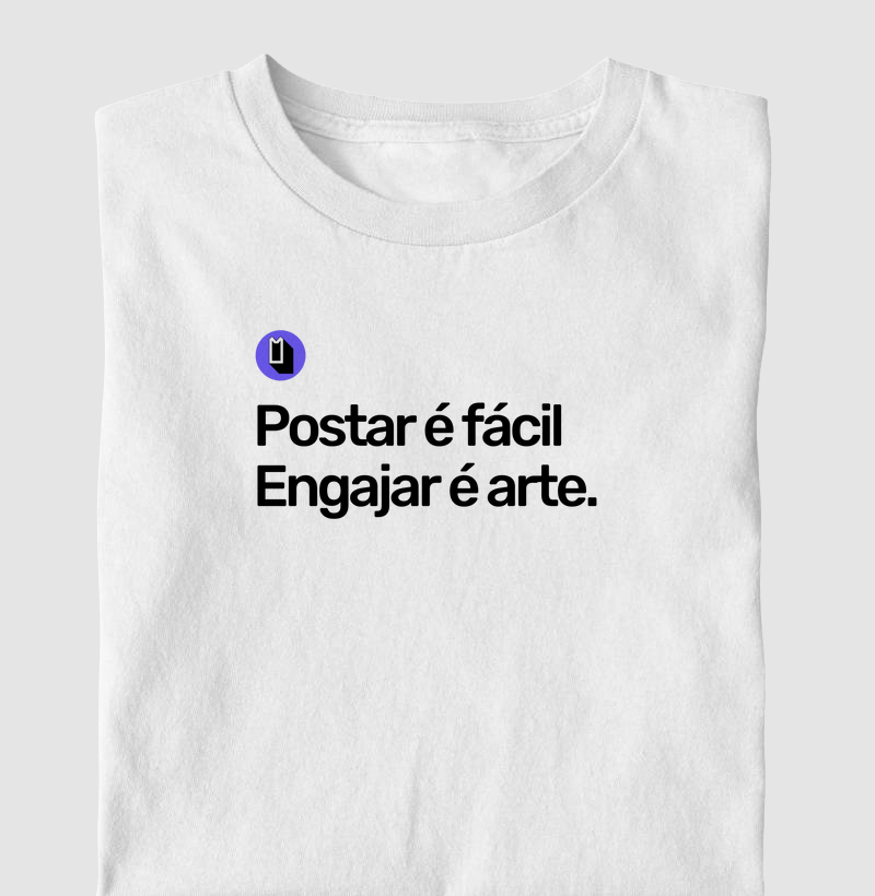 Postar é fácil, Engajar é arte.