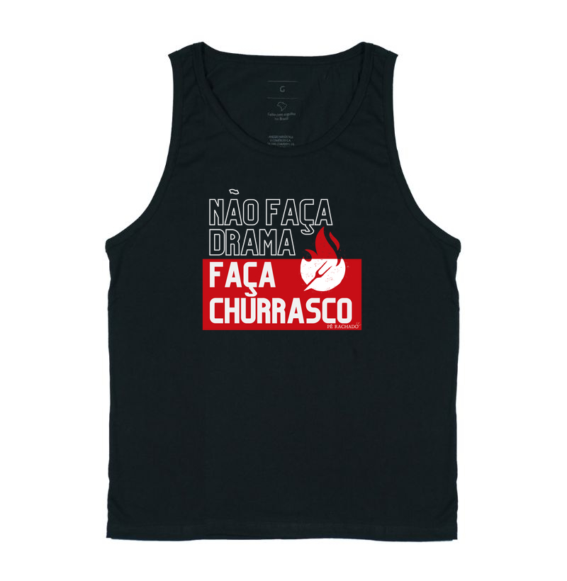 Não faça drama, faça churrasco