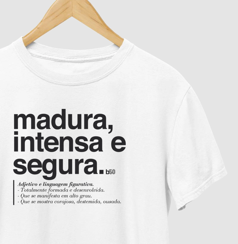 Madura, Intensa e Segura