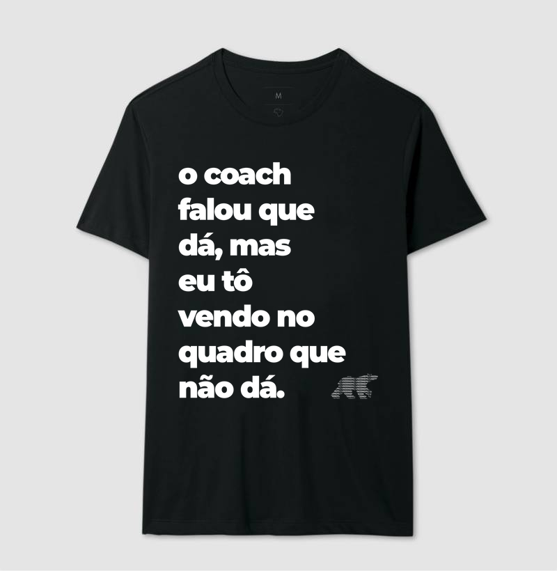 o coach falou que dá