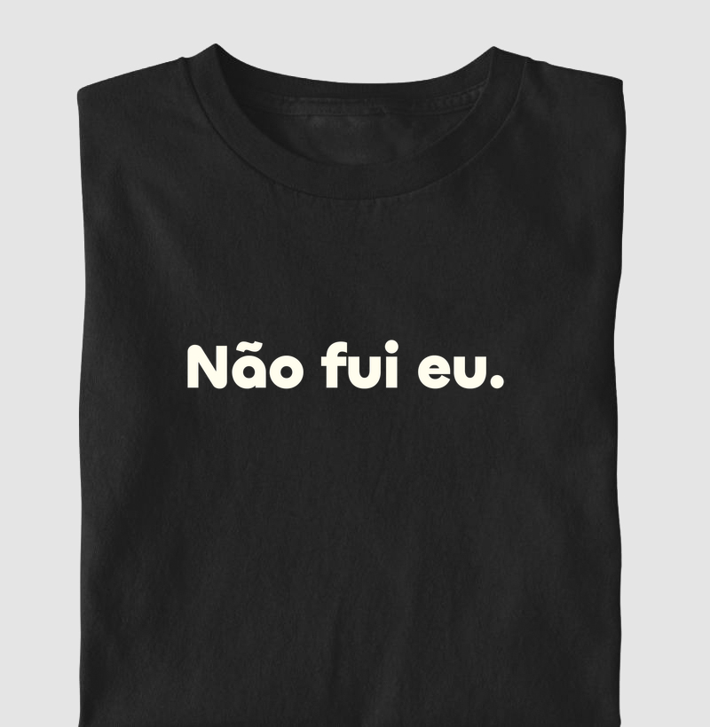 Não fui eu