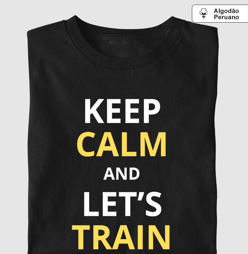 Keep calm and lets train