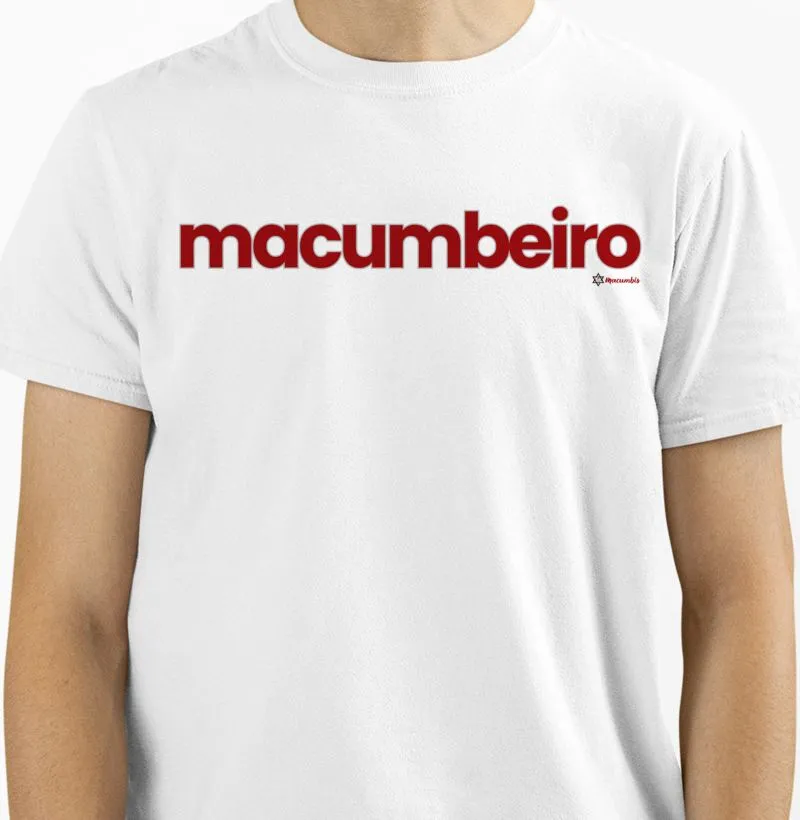 Camiseta Macumbeiro Masculina ou Feminina Escolha a Cor