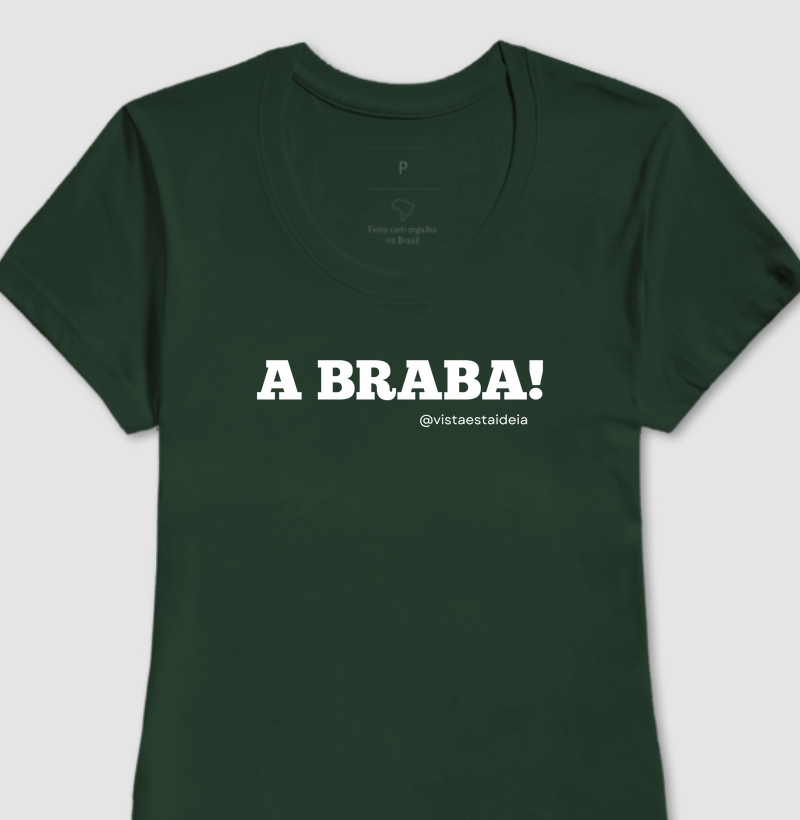 Camiseta com frase  - A braba