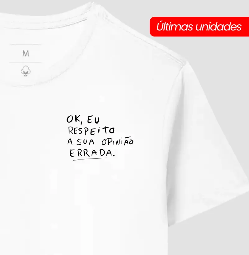 Ok, eu respeito a sua opinião errada
