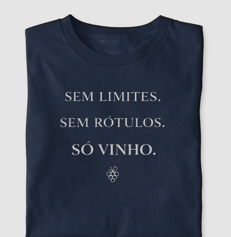 Camiseta Sem Limites. Sem Rótulos. Só Vinho