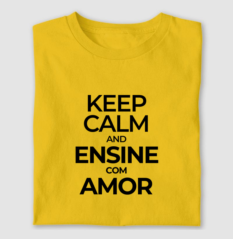 Keep calm and ensine com amor