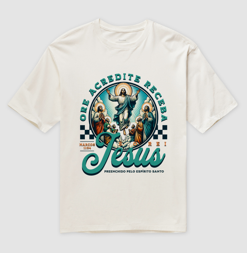 Jesus é o Rei + Marcos 11:24 (Unissex)