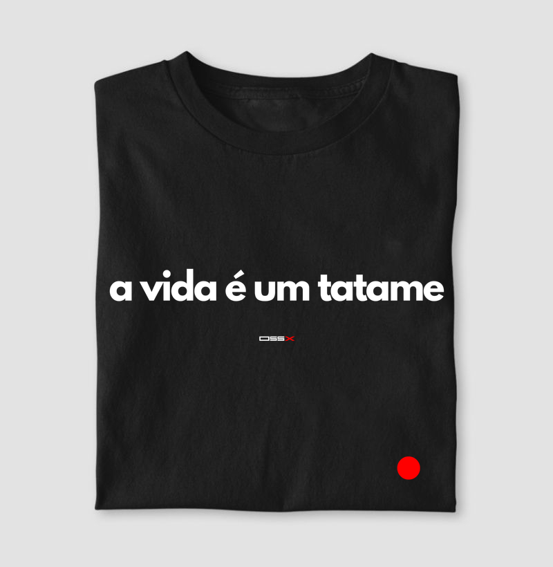 Camiseta A Vida é um Tatame | Jiu Jitsu | OSSX