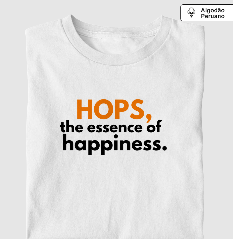 HOPS,  the essence of happiness.