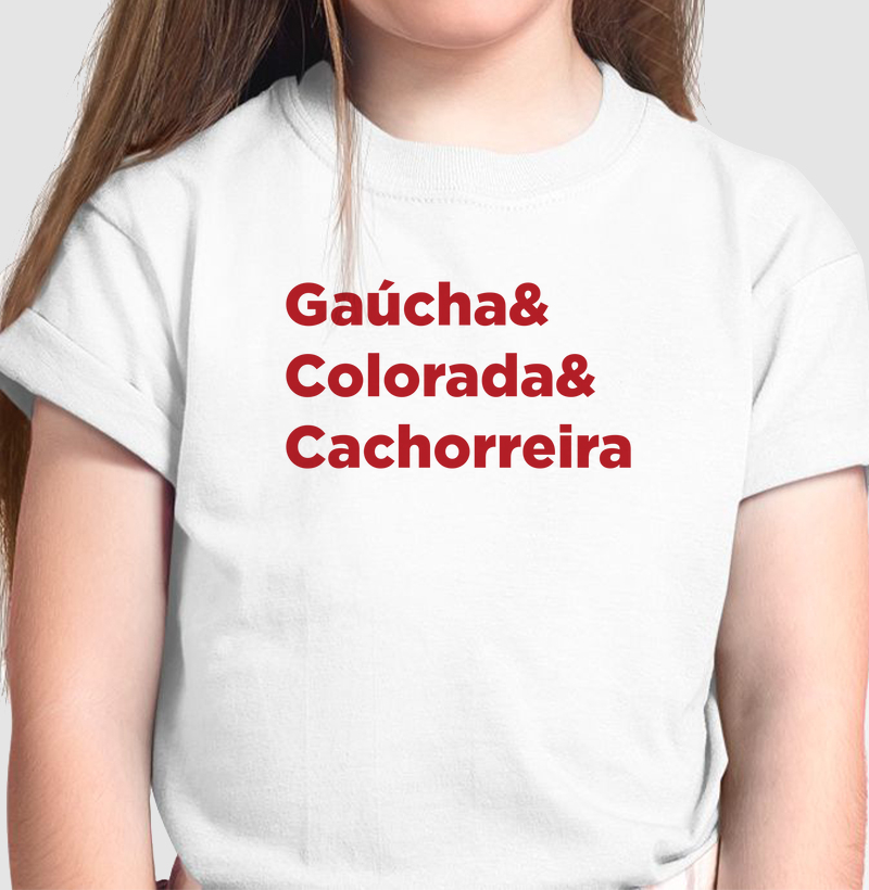 Camiseta Infantil Gaúcha&Colorada&Cachorreira