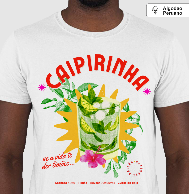 Camiseta Algodão Peruano Caipirinha se a vida te der limões