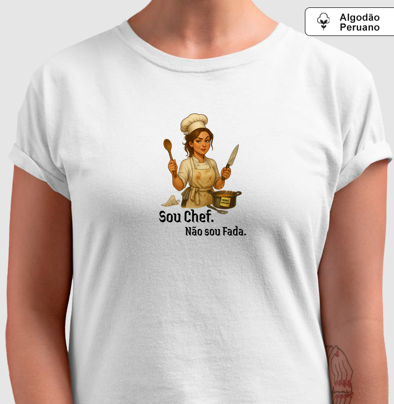 Sou chef. Não sou fada.