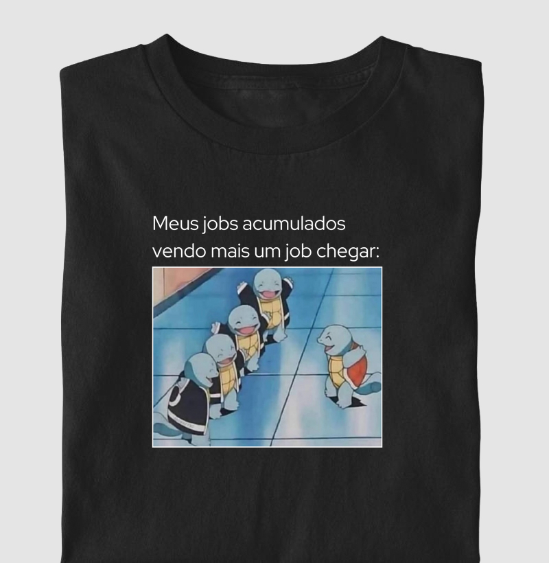 Meus jobs acumulados vendo mais um job chegar