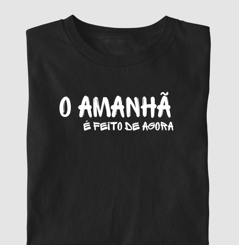 O Amanhã é feito de agora