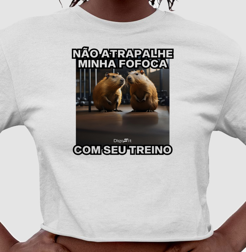 CROPPED ACADEMIA NÃO ATRAPALHE MINHA FOFOCA COM SEU TREINO