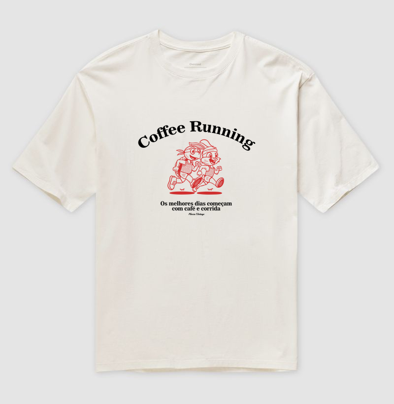 OVERSIZED - Os melhores dias começam com café e corrida
