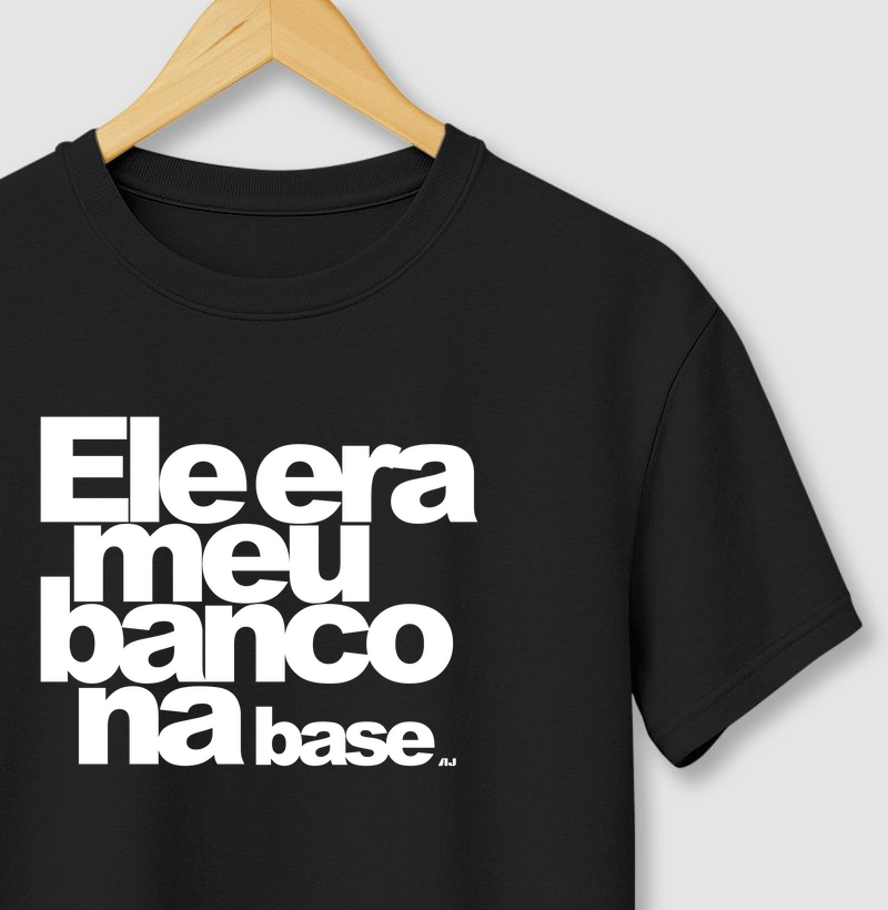 Ele Era Meu Banco na Base