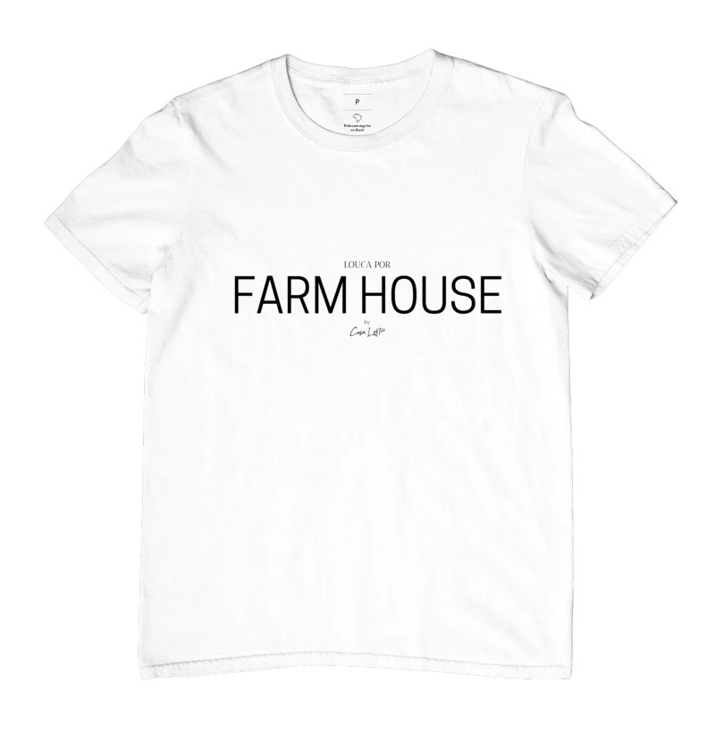 Camiseta Louca Por Farm House
