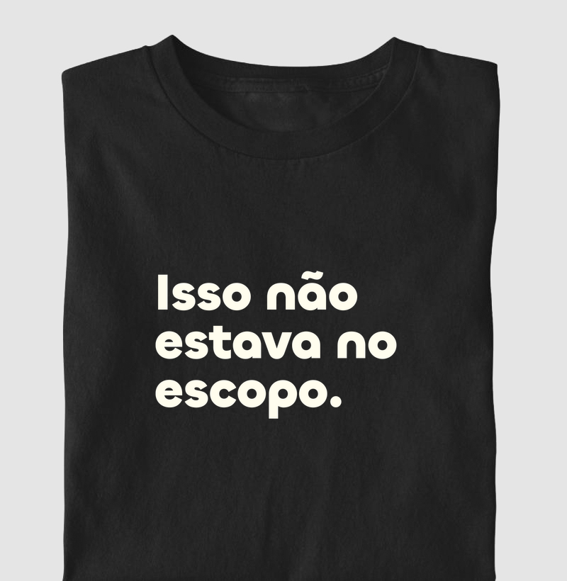 Isso não estava no escopo