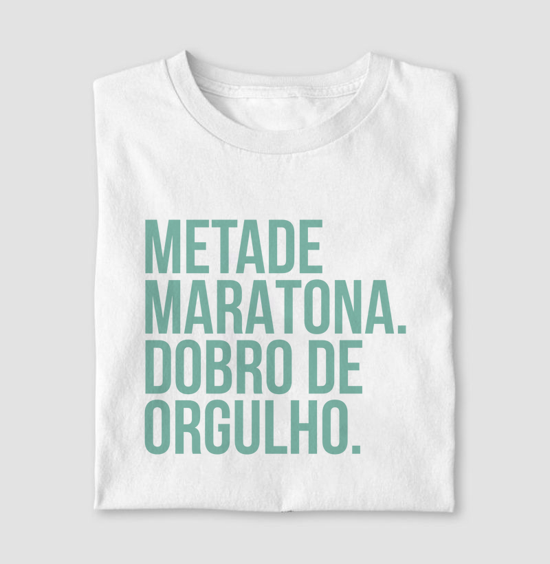 Metade Maratona. Dobro de Orgulho.