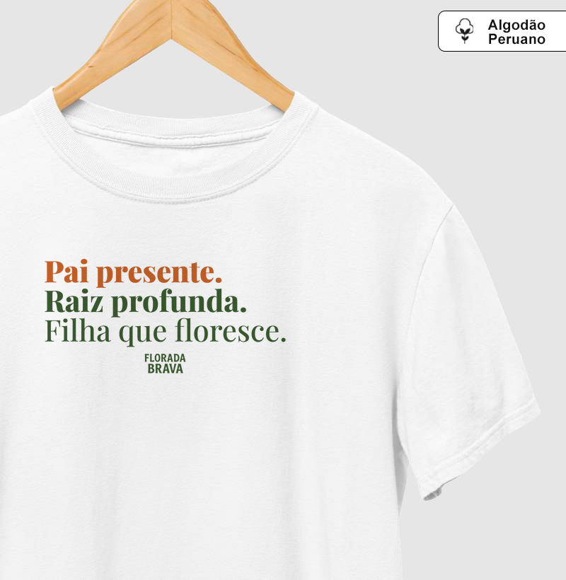 Pai presente. Raiz profunda. Filha que floresce.