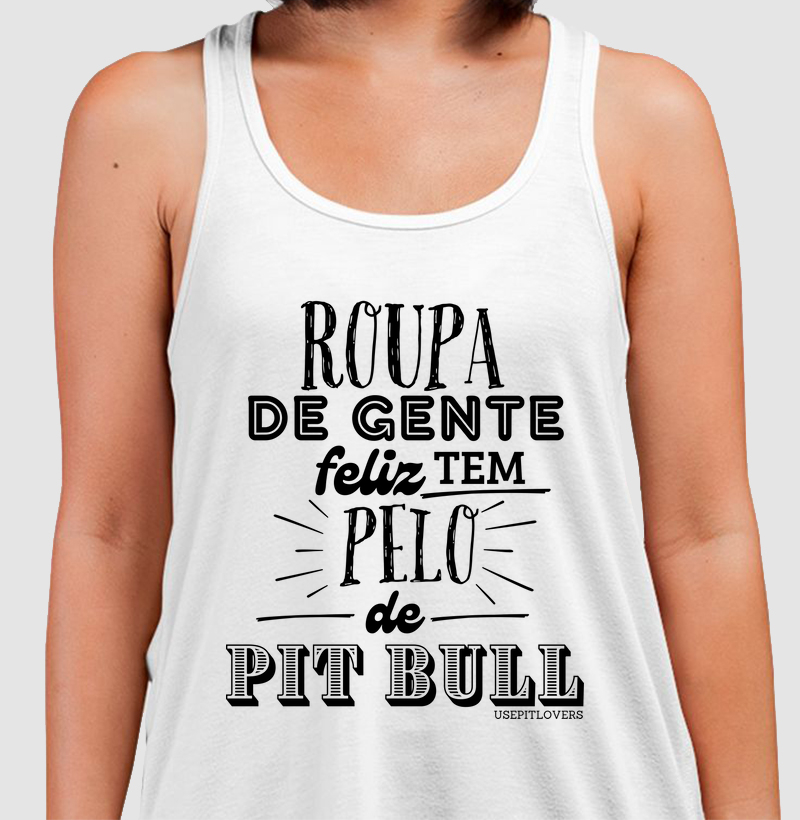 Roupa de gente feliz tem pelo de pitbull