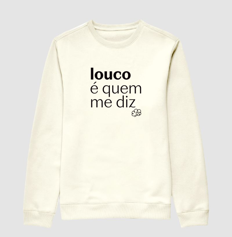 Louco é quem me diz