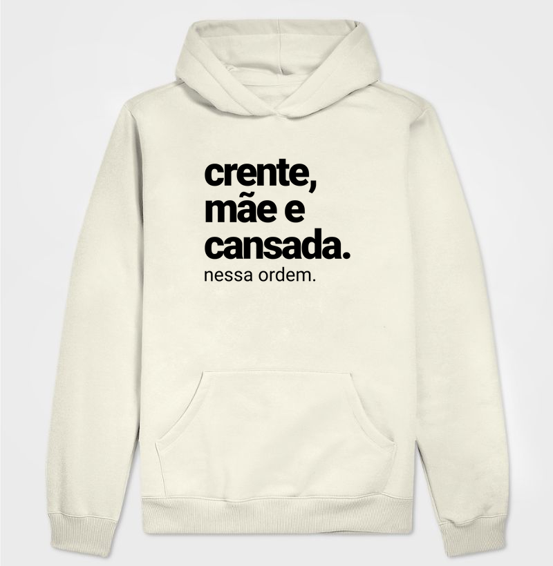 HOODIE MOLETOM CRENTE, MÃE E CANSADA