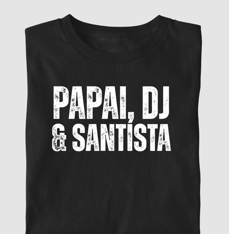 Papai, DJ & Santista
