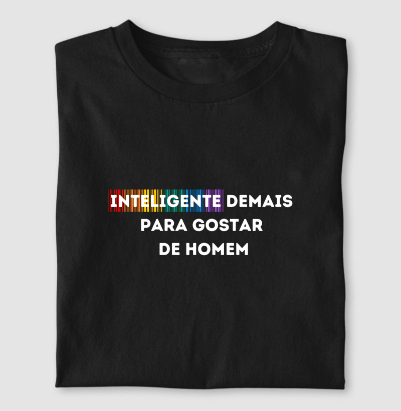 INTELIGENTE DEMAIS APRA GOSTAR DE HOMEM