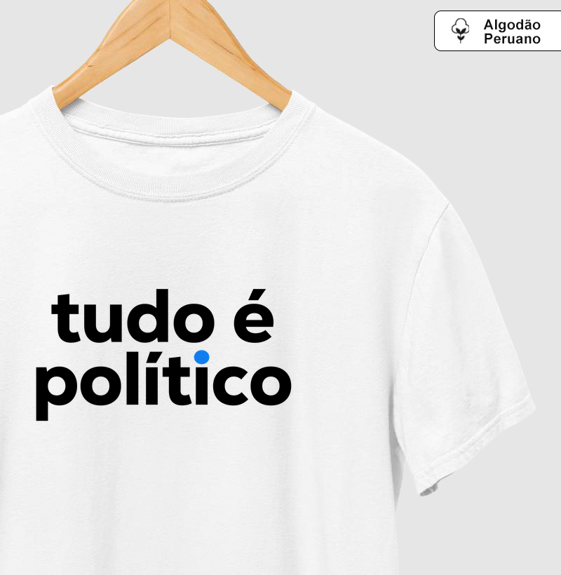 Tudo é político