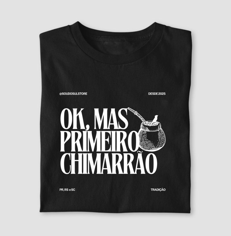 CAMISETA PRIMEIRO O CHIMARRÃO 