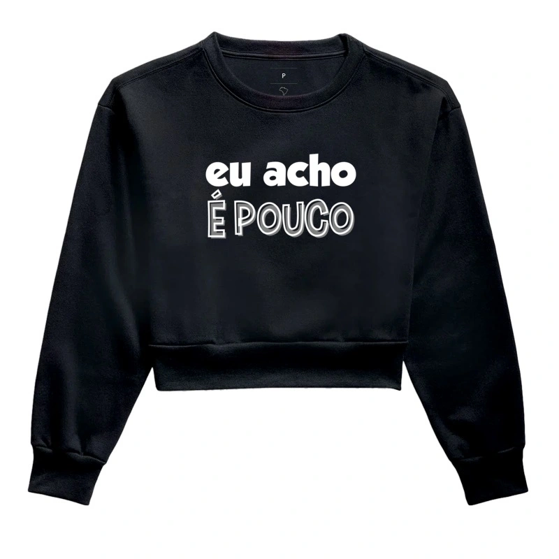 EU ACHO É POUCO