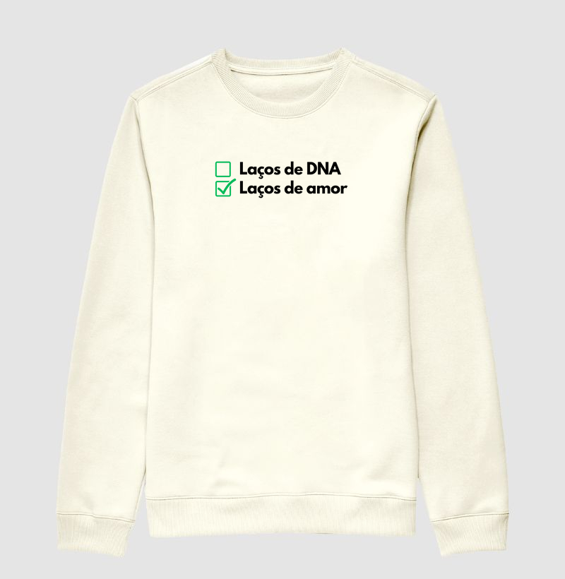Laços de DNA (não), laços de amor (sim) (centralizado) (suéter moletom)