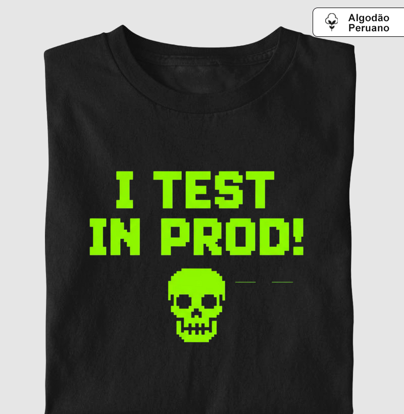 I Test in Prod!
