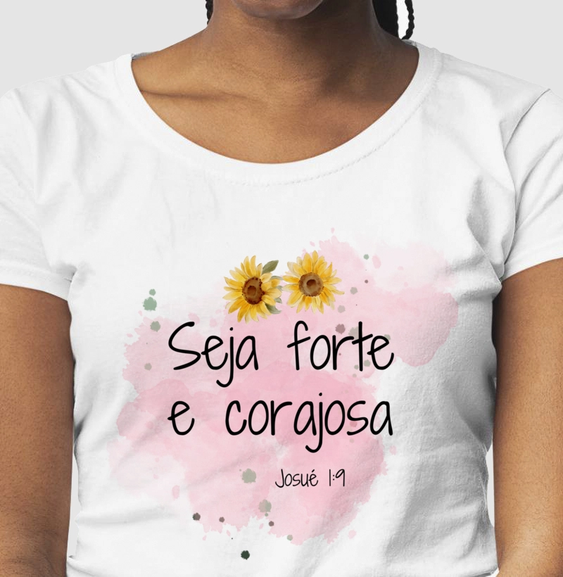 Seja forte e corajosa [feminina]